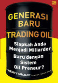 Generasi Baru Trading Oil: Siapkah Anda Menjadi Miliarder Baru dengan Sistem Oil Preneur?