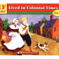 If You Lived in Colonial Times