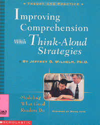 Improving Comprehension with Think-Aloud Strategies : Modeling What Good Readers Do