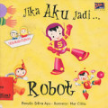 Robot : Jika Aku Jadi