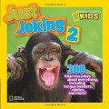 National Geographic Kids Just Joking 2: 300 Hilarious Jokes about Everything, Including Tongue Twisters, Riddles, and More [Paperback]