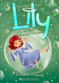 The Littlest Angel : Lily Lands in Bubble Trouble