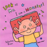 Look at Me: I'm a Monster!