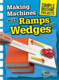 Making Machines with Ramps and Wedges