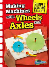 Making Machines with Wheels and Axles