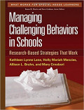 Managing Challenging Behaviors in Schools: Research-Based Strategies That Work (What Works for Special-Needs Learners) 1st Edition