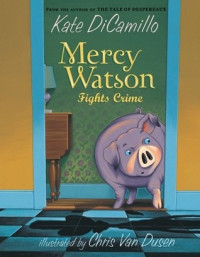 Mercy Watson: Fights Crime