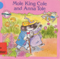 Mole King Cole and Anna Tole
