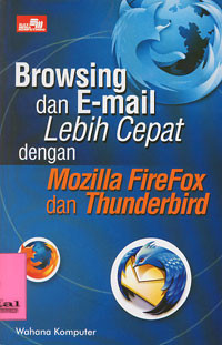 Browsing Dan E-mail Lebih Cepat Dengan Mozilla FireFox Dan Thunderbird