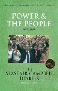 The Alastair Campbell Diaries Volume Two : Power & the People 1997-1999