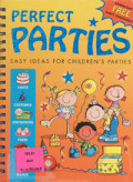 Perfect Parties : Easy Ideas For Children's Parties