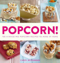 Popcorn - 100 A-Maize-Ing Popcorn Recipes to Make at Home