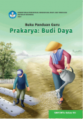 Buku Panduan Guru Prakarya: Budi Daya untuk SMP/MTs Kelas VII