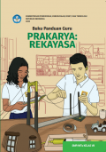 Buku Panduan Guru Prakarya: Rekayasa untuk SMP/MTs Kelas VII