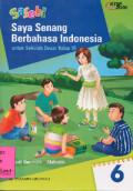 Saya Senang Berbahasa Indonesia : Untuk Sekolah Dasar Kelas 6