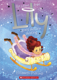 The Littlest Angel : Lily Goes Skitter Skating