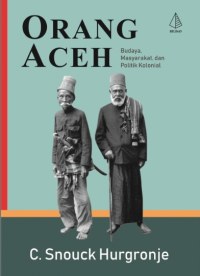 Orang Aceh Budaya Masyarakat, dan Politik Kolonial