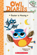 Owl Diaries : Baxter is Missing