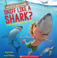 What If You Could Sniff Like a Shark?: Explore the Superpowers of Ocean Animals