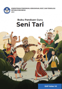 Buku Panduan Guru Seni Tari untuk SMP Kelas VII