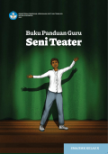 Buku Panduan Guru Seni Teater untuk SMA Kelas X