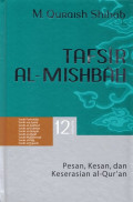 Tafsir Al-Mishbah Volume 12 : Pesan, Kesan, dan Keserasian Al-Quran