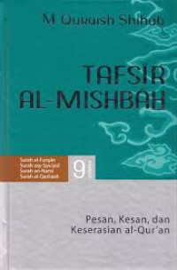 Tafsir Al-Mishbah Volume 9 : Pesan, Kesan, dan Keserasian Al-Quran