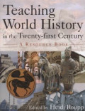 Teaching World History in The Twenty First Century : a Resource Book