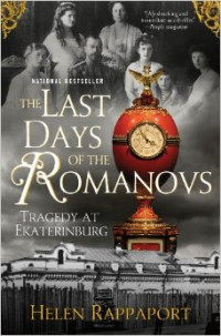 The Last Days Of The Romanovs : Tragedy At Ekaterinburg