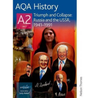 AQA History Triumph and Collapse : Russia and the USSR, 1941-1991 A2 Unit 3