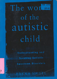 The World of The Autistic  Child : Understanding and Treating Autistic Spectrum Disordes