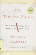 The Tipping Point : How Little Things Can Make a Big Difference