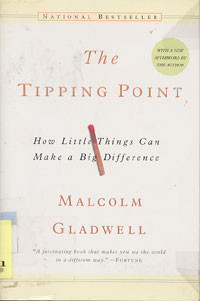 The Tipping Point : How Little Things Can Make a Big Difference