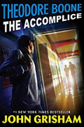 Theodore Boone #7 : The Accomplice