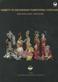 Variety of Indonesia Traditional Costumes Archipelago Heritage