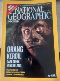 National Geographic Indonesia: Orang Kerdil dari Dunia yang Hilang