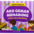 Cerita Tematik: Aku Gemar Menabung - I like to save my money