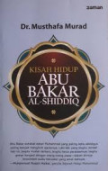 Kisah Hidup Abu Bakar Al-Shiddiq