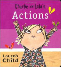 Charlie and Lola's Actions Board book