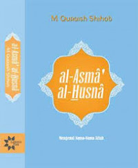 Al-Asma' Al-Husna : Mengenal Nama-Nama Allah