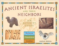 Ancient Israelites and Their Neighbors : An Activity Guide