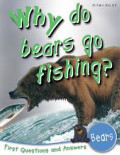 Why Do Bears Go Fishing? : Bears : First Questions and Andswers