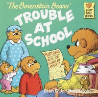 The Berenstain Bears : Trouble at school