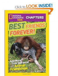 Best Friends Forever!: And More True Stories of Animal Friendships (National Geographic Kids Chapters)