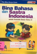 Bina Bahasa dan Sastra Indonesia Jilid 2 A untuk Sekolah Dasar Kelas II Semester 1