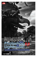 Black and White Photography dengan Photoshop & Lightroom