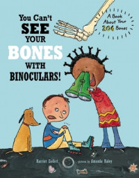 You Can't See Your Bones With Binoculars