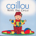 Caillou Visits the Circus