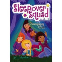 Sleepover Squad : Camping Out