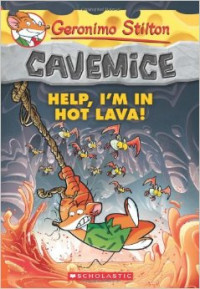 Geronimo Stilton Cavemice #3: Help, I'm in Hot Lava!